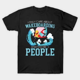 i only care about wakeboarding T-Shirt